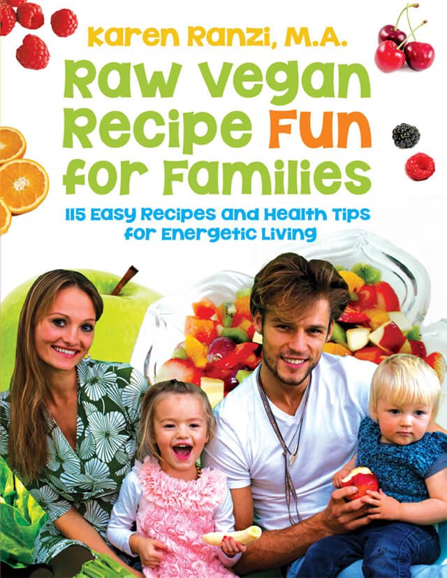 Cover of Raw Vegan Recipe Fun for Families by Karen Ranzi