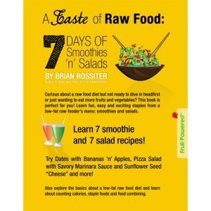 A Taste of Raw Food: 7 Days of Smoothies 'n' Salads by Brian Rossiter - back cover - raw vegan meal plan - Fruit-Powered Store